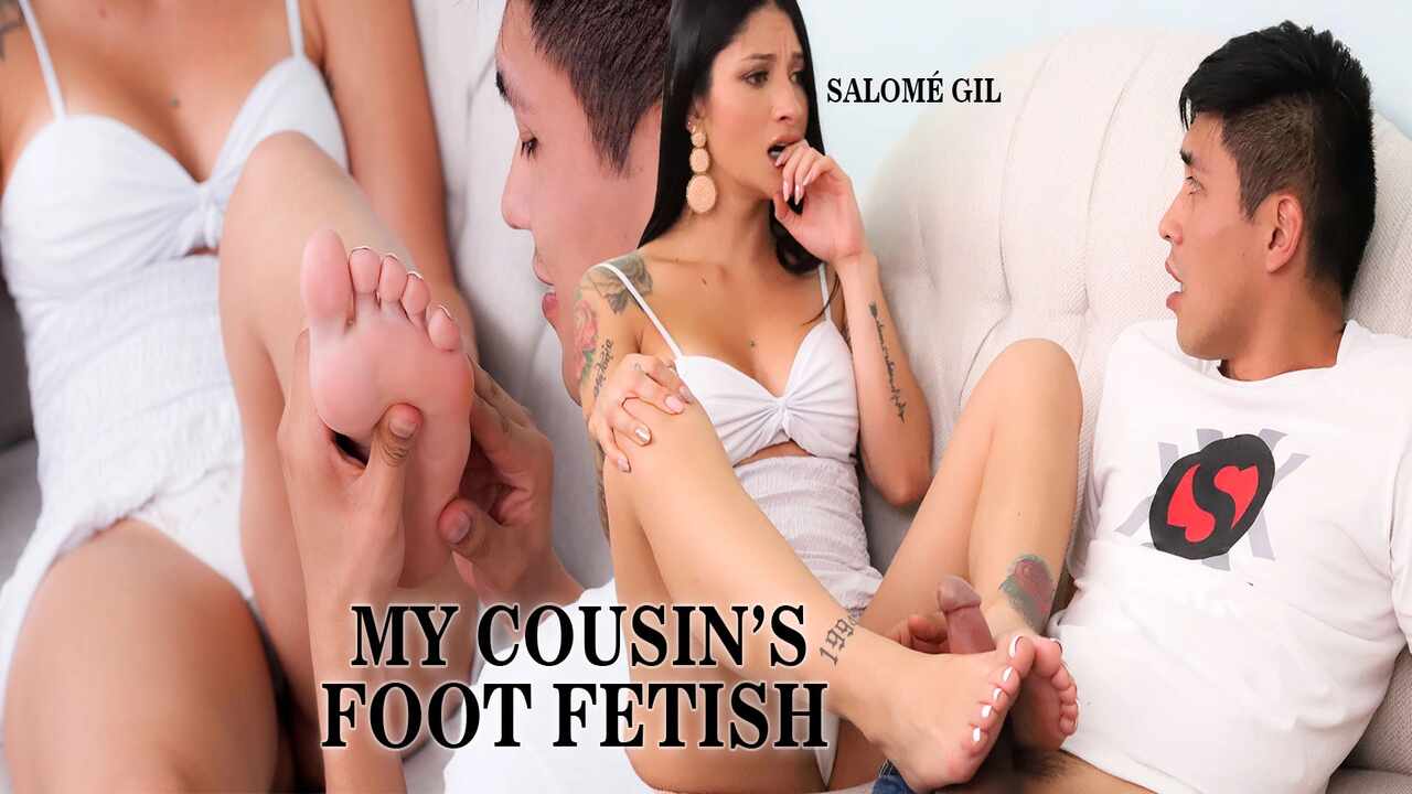 My cousins foot fetish salome gil